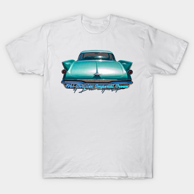 1961 Chrysler Imperial Crown 4 Door Hardtop T-Shirt by Gestalt Imagery